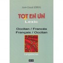 Tot En Un Lexic , Occitan/francais, Francais/occitan - Joan-claudi Serras