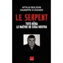 Le Serpent , Toto Riina, Le Maitre De Cosa Nostra - Attilio Bolzoni , Giuseppe D' Avanzo