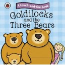 Touch And Feel Fairy Tales: Goldilocks And The Three Bears - Ladybird