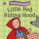 Touch And Feel Fairy Tales: Little Red Riding Hood - Ladybird