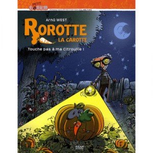 Rorotte La Carotte , Touche Pas A Ma Citrouille ! - Arnu West