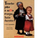Touche Pas A Mon Corps, Tatie Jacotte ! - Thierry Lenain , Stephane Poulin