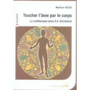 Toucher L'ame Par Le Coprs - Wolfram Helke