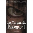 La Trace De L'escargot - Benoit Bouthillette