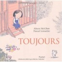 Toujours - Pascal Lemaitre , Alison Mcghee
