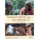 Toujours Jeune Au Naturel , Le Guide Pour Conserver Forme, Sante, Beaute - Lionel Clergeaud , Chantal Clergeaud