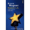 Toujours L.a. - Bruce Wagner