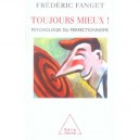 Toujours Mieux ! Psychologie Du Perfectionnisme - Frederic Fanget