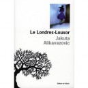 Le Londres-louxor - Jakuta Alikavazovic