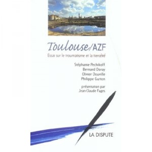 Toulouse/azf , Essai Sur Le Traumatisme Et La Tierceite - Collectif
