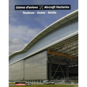 Toulouse, Dubai, Seville , Trois Usines D'adpi - Collectif