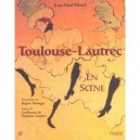Toulouse-lautrec En Scene - Jean-paul Morel