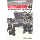 Normandie 44 , Du Debarquement A La Liberation - Francois Bedarida