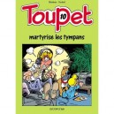 Toupet T.10 , Toupet Martyrise Les Tympans - Blesteau , Godard