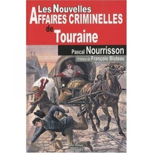 Les Nouvelles Affaires Criminelles De Touraine - Pascal Nourrisson