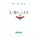 Tourbillon - Shelby Foote