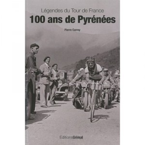 Legendes Du Tour De France , 100 Ans De Pyrenees - Pierre Carrey