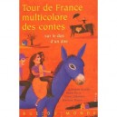 Tour De France Multicolore Des Contes Sur Le Dos D'un Ane - Collectif