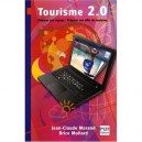 Tourisme 2.0 , Preparer Son Voyage, Preparer Son Offre De Tourisme - Jean-claude Morand , Brice Mollard