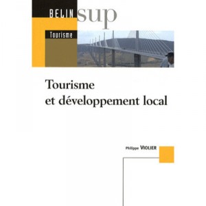 Tourisme Et Developpement Local - Philippe Violier