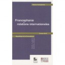Francophonie Et Relations Internationales - Collectif