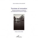 Tourisme Et Innovation , Comment Decrypter Les Tendances Qui Bouleversent Le Monde Du Voyage ? - Pierre Kalfon