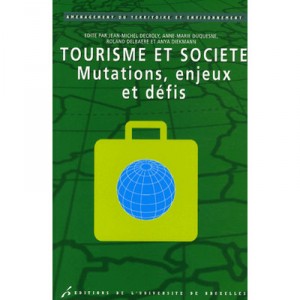 Tourisme Et Societe. Mutations, Enjeux Et Defis - Collectif