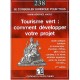 Tourisme Vert : Comment Developper Votre Projet - 2eme Edition - M. B. Mazuc