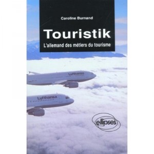 Touristik / L'allemand Des Metiers Du Tourisme - Yves Burnand