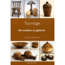 Tournage 60 Modeles Et Gabarits - Gilbert Buffard