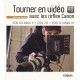 Tourner En Video Hd Avec Les Reflex Canon. Eos 5d Mark Ii, Eos 7d, Eos 1d Mark Iv. - Devaud Sebastie