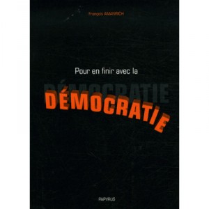 Pour En Finir Avec La Democratie - Francois Amanrich