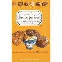 Tous Les Bons Pains De Nos Regions - Elisabeth Bousquet-duquesne