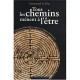 Tous Les Chemins Menent A L'etre , Parcours Initiatiques, Sagesses Et Figures Lumineuse - Emmanuel Le Bret