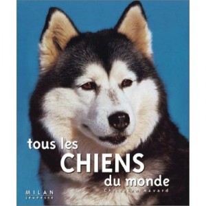 Tous Les Chiens Du Monde - Christian Havard