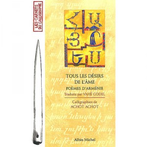 Tous Les Desirs De L'ame , Poemes De L'armenie - Achot Achot
