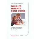 Tous Les Enfants Sont Doues - Loupan Cecile