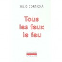 Tous Les Feux Le Feu - Julio Cortazar