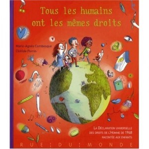 Tous Les Humains Ont Des Droits , La Declaration Universelle Des Droits De L'homme De 1948 Racontee Aux Enfants - Clotilde Perr