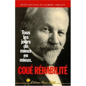 Tous Les Jours De Mieux En Mieux, Coue Rehabilite - Centassi , Grellet