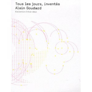 Tous Les Jours, Inventes : Traces Sur Le Chemin Des Percussions De Treffort - Alain Goudard