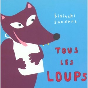 Tous Les Loups - Alex Sanders , Pierrick Bisinski