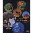 Tous Les Mammiferes Du Monde - Frederic Lisak