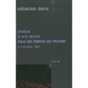 Tous Les Matins Du Monde , A Corneau, 1991 , Analyse D Oeuvre - Sebastien Denis