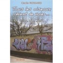 Tous Les Oiseaux Revent De Voler... - Cecile Rossard