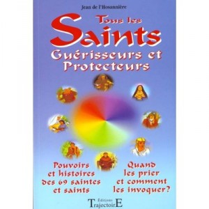 Tous Les Saints Guerisseurs Et Protecteurs - Jean De La Hosanniere