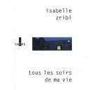 Tous Les Soirs De Ma Vie - Isabelle Zribi