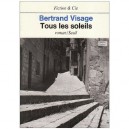 Tous Les Soleils - Bertrand Visage