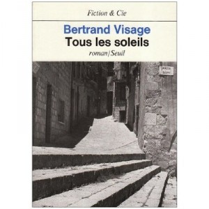 Tous Les Soleils - Bertrand Visage