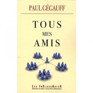 Tous Mes Amis - Paul Gegauff